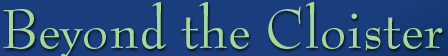 Beyond the Cloister Publications
